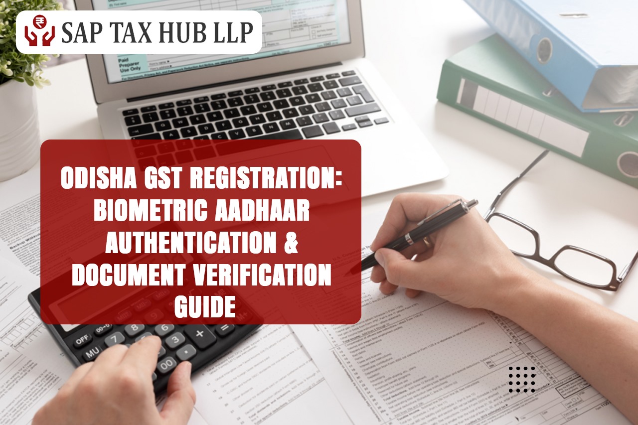 Read more about the article Odisha GST Registration: Biometric Aadhaar Authentication & Document Verification Guide