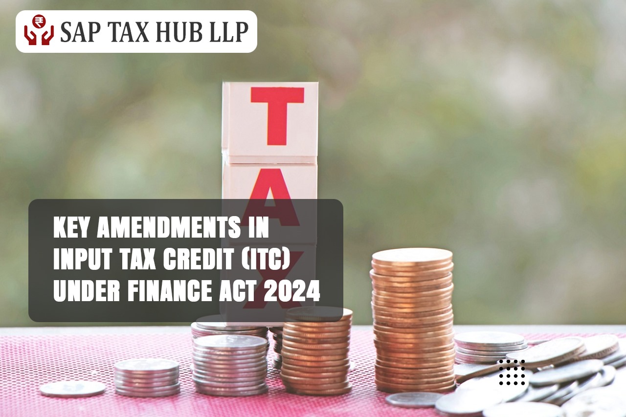 Read more about the article Key Amendments in Input Tax Credit (ITC) under Finance Act 2024