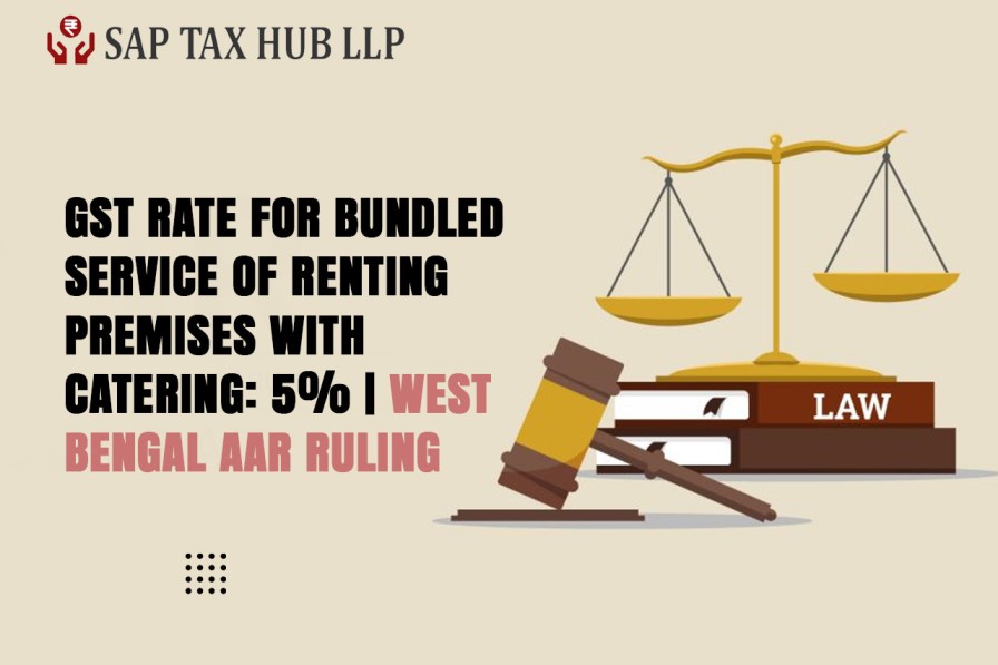 Read more about the article GST Rate for Bundled Service of Renting Premises with Catering: 5% | West Bengal AAR Ruling