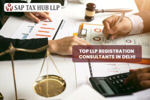 Read more about the article Top LLP Registration Consultants in Delhi