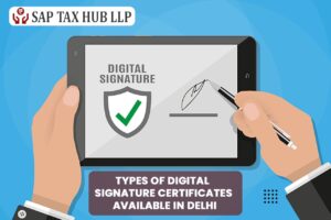 Read more about the article Types of Digital Signature Certificates Available in Delhi