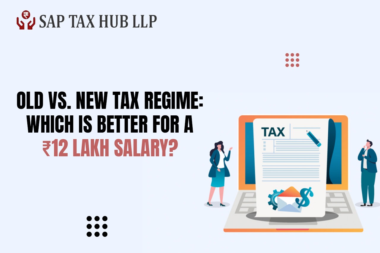 Read more about the article Old vs. New Tax Regime: Which is Better for a ₹12 Lakh Salary?